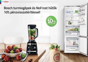 Bosch turmixgépek és NoFrost hűtőszekrények 10% pénzvisszatérítéssel