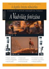 K&ouml;nyv A Vadvil&aacute;g fot&oacute;z&aacute;sa Fot&oacute;-Vide&oacute; kieg&eacute;sz&iacute;tők - Egy&eacute;b fot&oacute;-vide&oacute; kieg&eacute;sz&iacute;tő - K&ouml;nyv - 346226