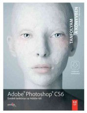 K&ouml;nyv Adobe Photoshop CS6 - tanfolyam a k&ouml;nyvben Fot&oacute;-Vide&oacute; kieg&eacute;sz&iacute;tők - Egy&eacute;b fot&oacute;-vide&oacute; kieg&eacute;sz&iacute;tő - K&ouml;nyv - 272979